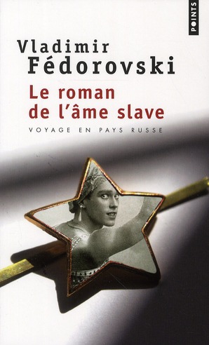 Le roman de l'âme slave. Voyage en pays Russe