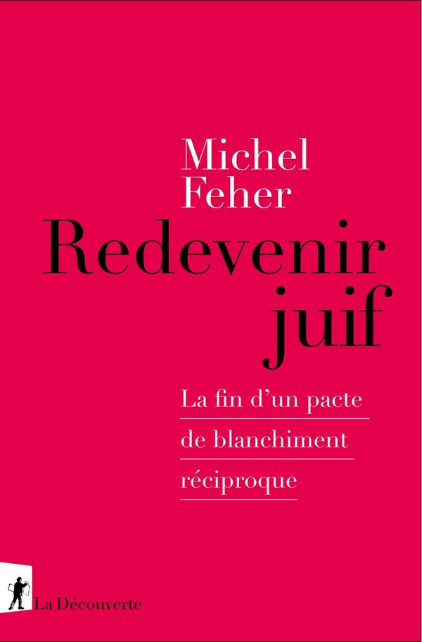 Redevenir juif. La fin d'un pacte de blanchiment réciproque