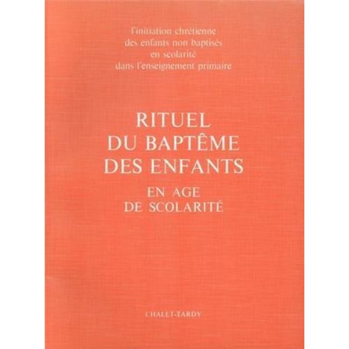 Rituel du baptême des enfants en âge de scolarité. Livre célébrant