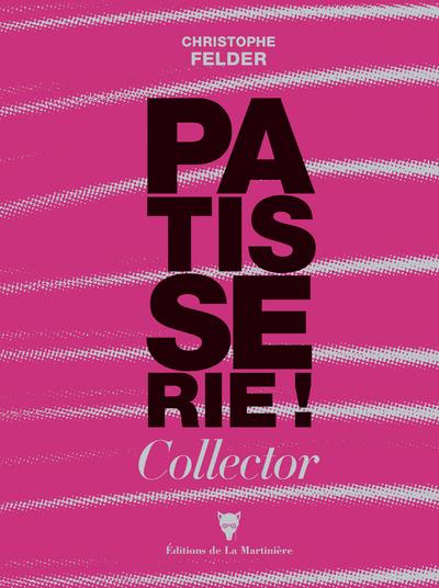 Pâtisserie ! 233 recettes - 3 500 photos. L'ultime référence, Edition collector