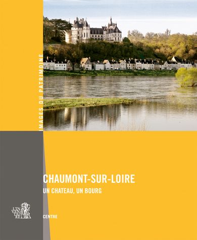 Chaumont-sur-Loire. Un château, un bourg