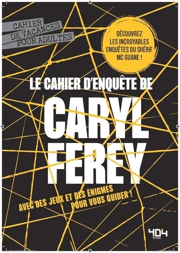 Le cahier d'enquêtes de Caryl Férey. Cahier de vacances pour adultes - Avec des jeux et des énigmes