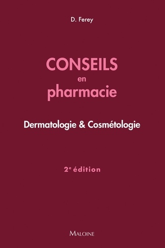 Conseils en pharmacie. Dermatologie & Cosmétologie, 2e édition
