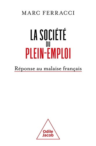 La société du plein-emploi. Une réponse au malaise français