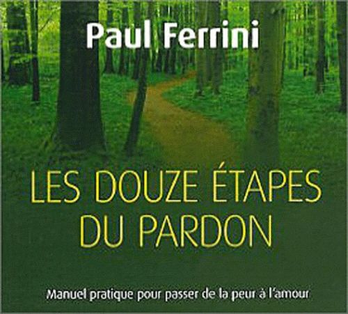 Les douze étapes du pardon. 2 CD audio