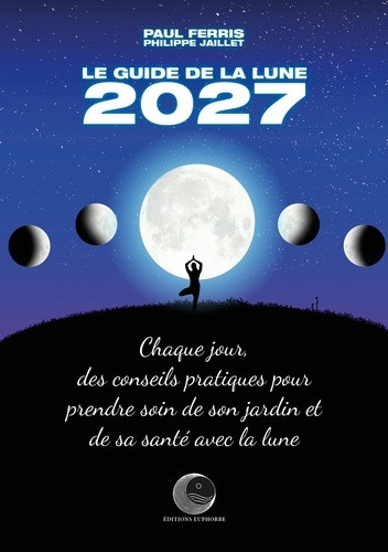 Le guide de la Lune. Edition 2027