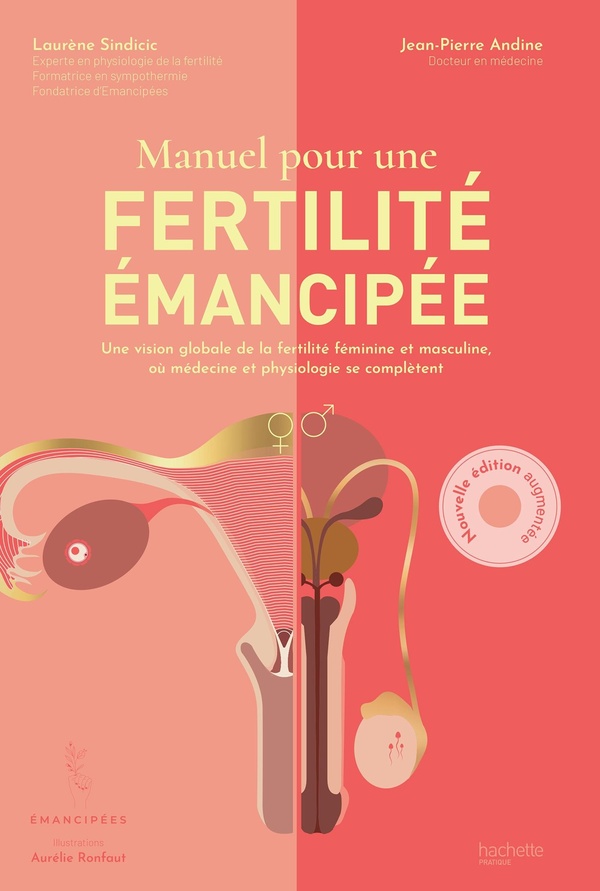 Manuel pour une fertilité émancipée. Une vision globale de la fertilité féminine et masculine, où mé
