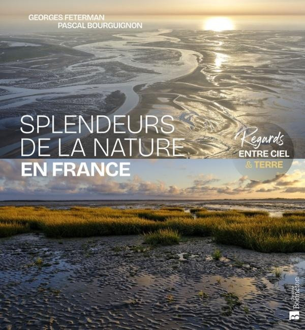 Splendeurs de la Nature en France. Regards entre ciel & terre