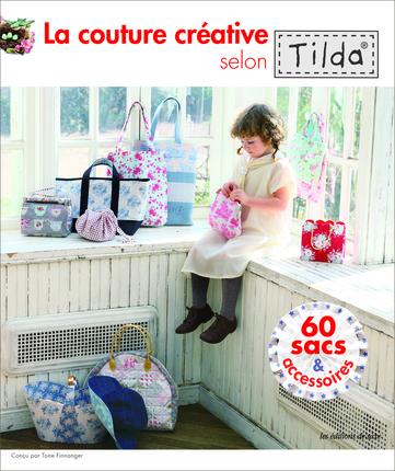 La couture créative selon Tilda. 60 sacs & accessoires