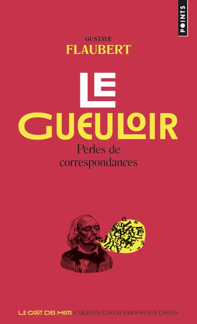 Le gueuloir. Perles de correspondances