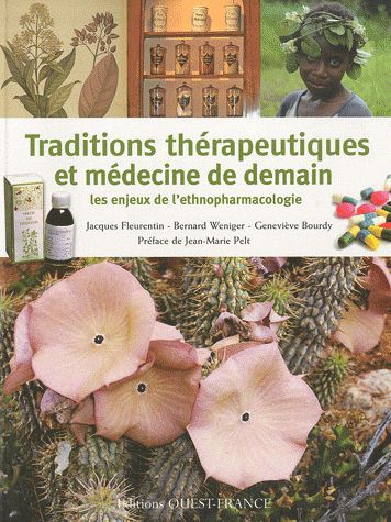 Traditions thérapeutiques et médecine de demain. Les enjeux de l'ethnopharmacologie