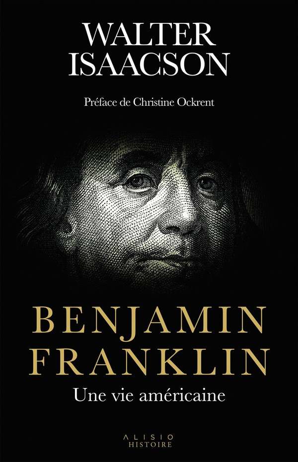 Benjamin Franklin. Une vie américaine