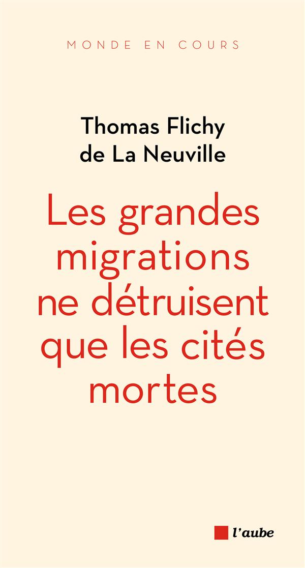 Les grandes migrations ne détruisent que les cités mortes