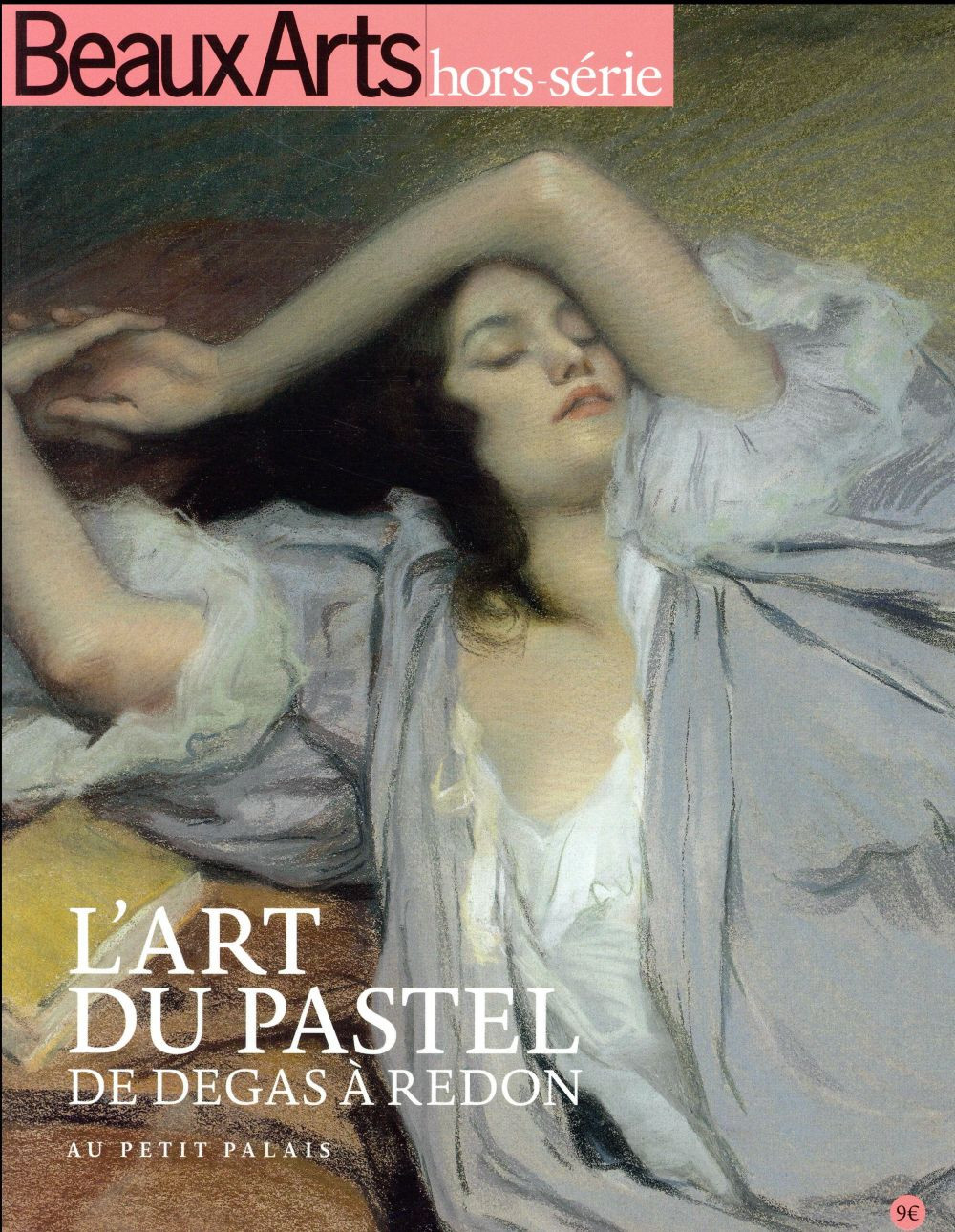 Beaux Arts Magazine Hors-série : L'art du pastel. De Degas à Redon