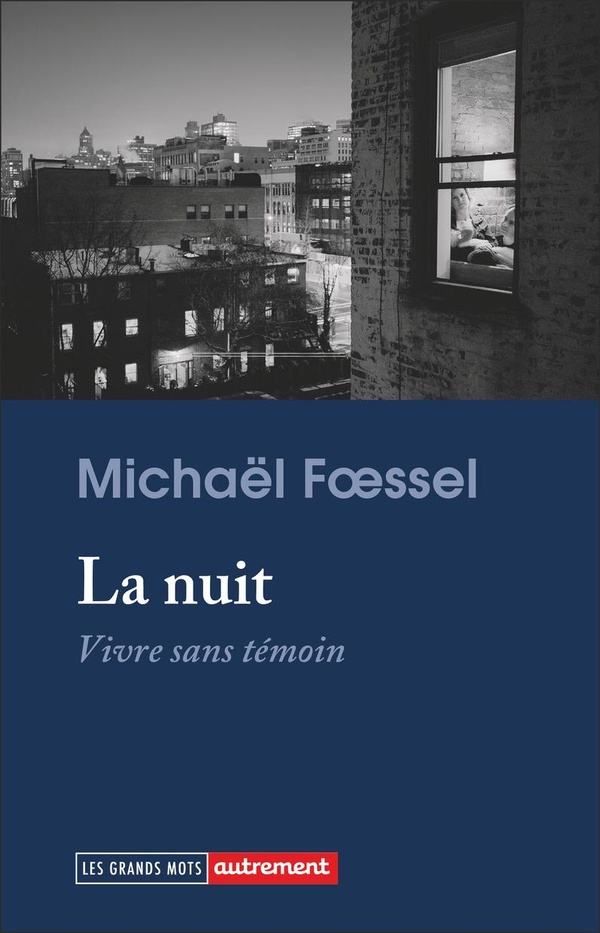 La nuit. Vivre sans témoin