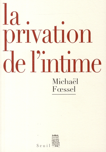 La privation de l'intime. Mises en scène politiques des sentiments