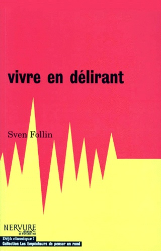 Vivre en délirant