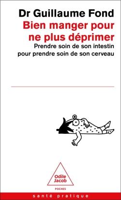 Bien manger pour ne plus déprimer. Prendre soin de son intestin pour pendre soin de son cerveau