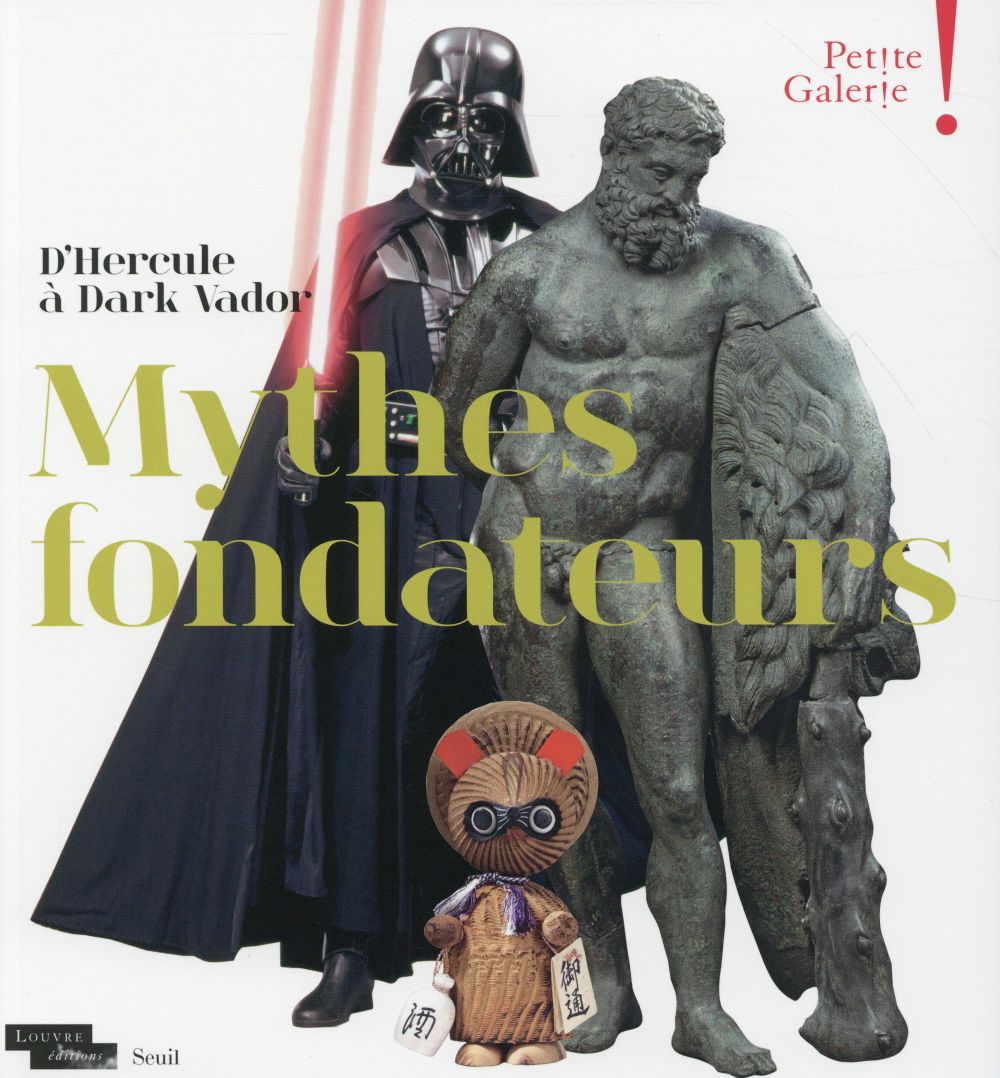 Mythes fondateurs. D'Hercule à Dark Vador