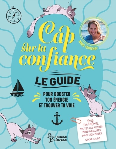 Cap sur la confiance. Le guide pour booster ton énergie et trouver ta voie