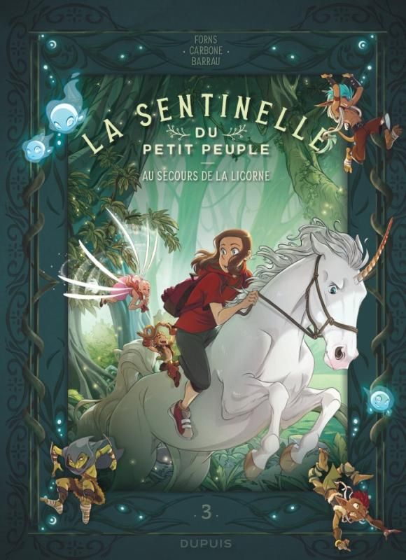La sentinelle du Petit Peuple Tome 3 : Au secours de la licorne