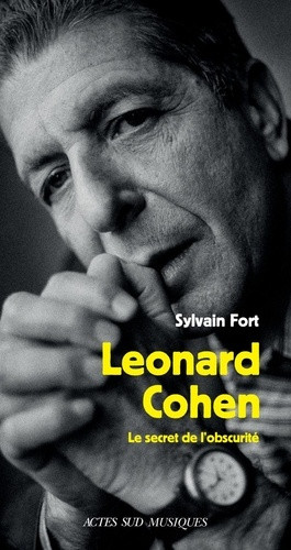 Leonard Cohen. Le secret de l'obscurité