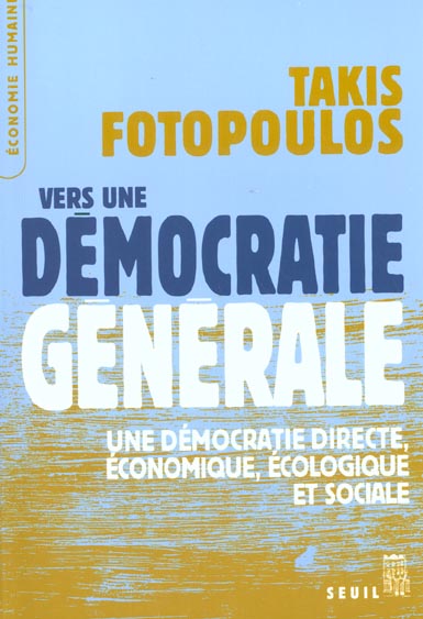 Vers une démocratie générale. Une démocratie directe, économique, écologique et sociale