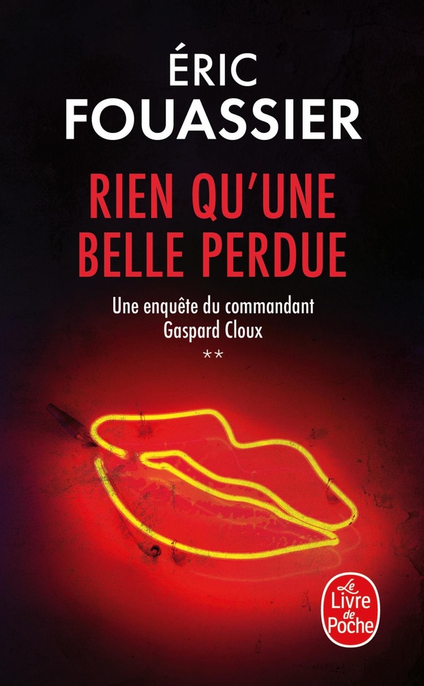 Une enquête du commandant Gaspard Cloux Tome 2 : Rien qu'une belle perdue. Edition revue et corrigée