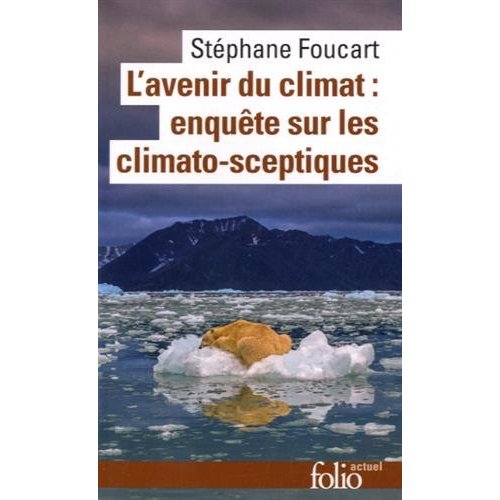 L'avenir du climat. Enquête sur les climato-sceptiques