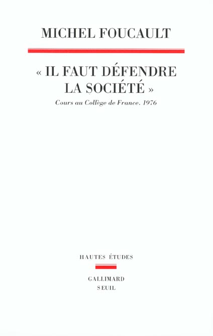 Il faut défendre la société. Cours au Collège de France (1975-1976)