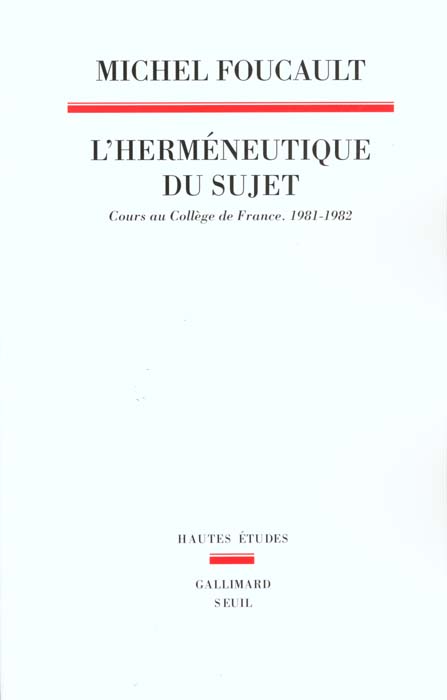 L'herméneutique du sujet. Cours au Collège de France (1981-1982)