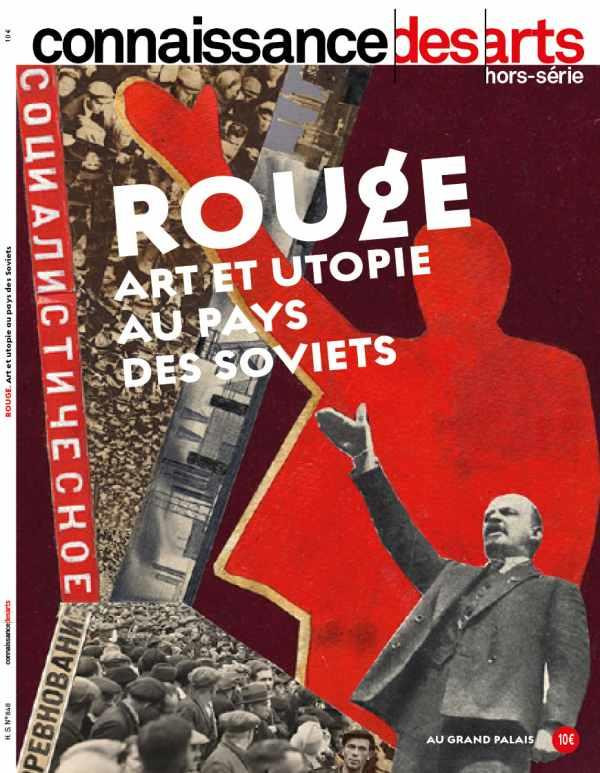 Connaissance des Arts Hors-série N° 848 : Rouge. Art et utopie au pays des soviets