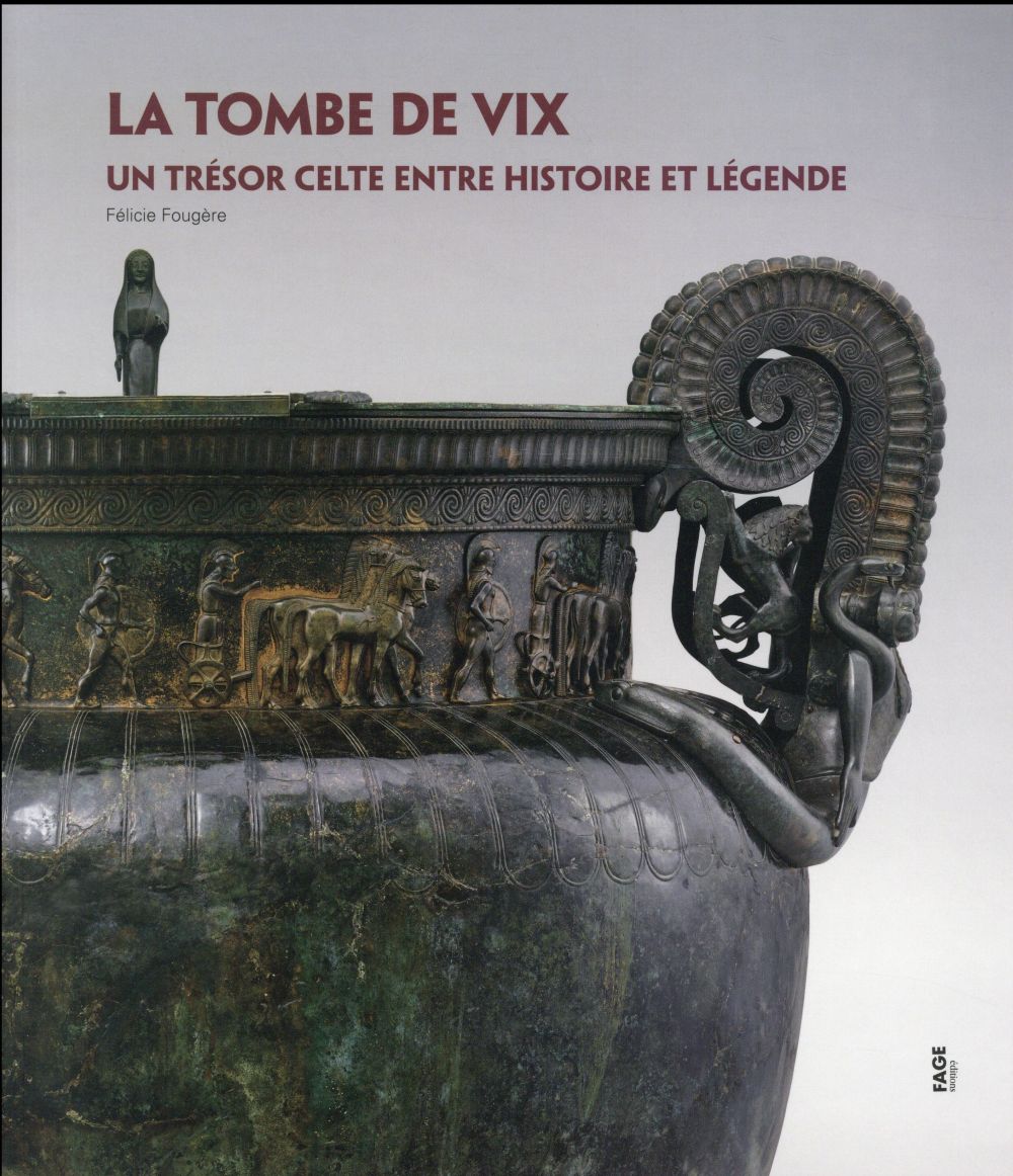 La tombe de Vix. Un trésor entre histoire et légende