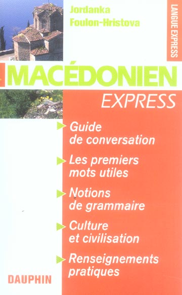 Macédonien Express. Guide de conversation Les premiers mots utiles Renseignements pratiques Civilisa
