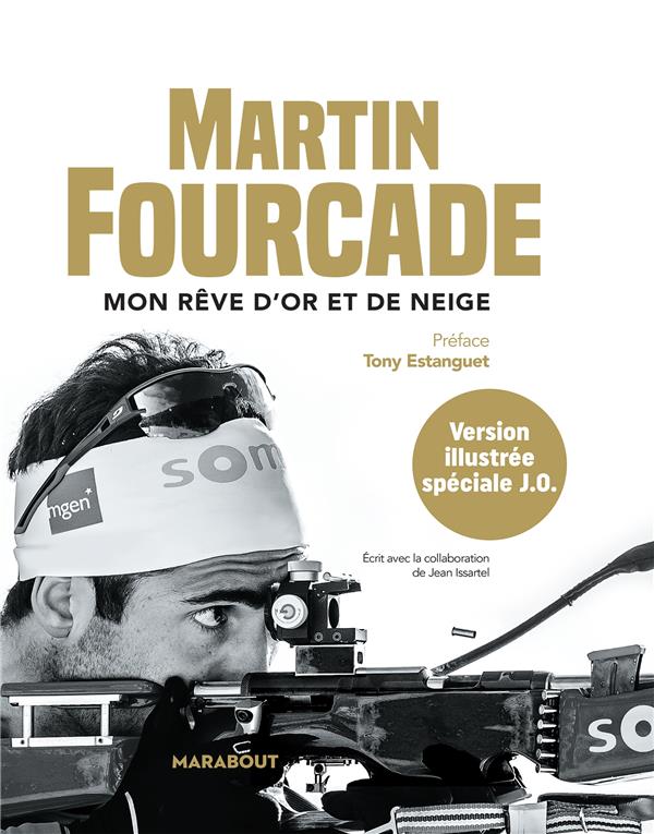 Martin Fourcade, mon rêve d'or et de neige