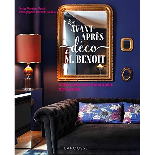 Les avants-après déco de M Benoît. 15 projets avant-après pour redécorer toute la maison