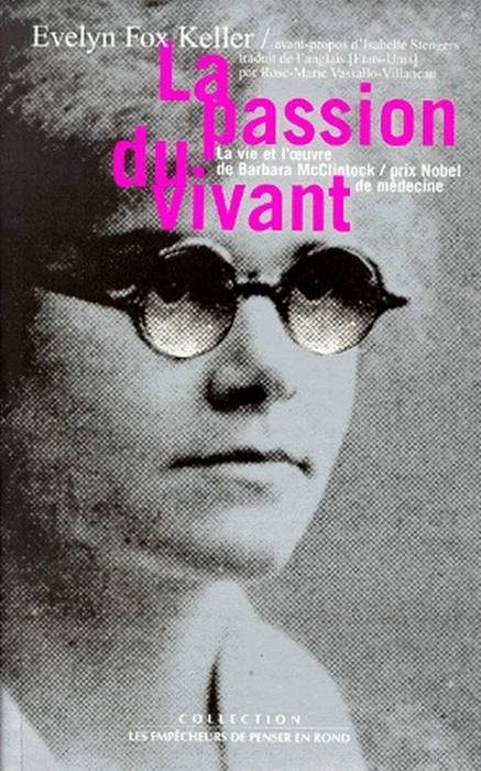 La passion du vivant. La vie et l'oeuvre de Barbara McClintock, prix Nobel de médecine