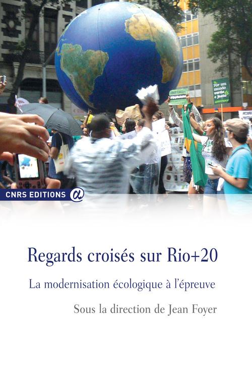 Regards croisés sur Rio 20. La modernisation écologique à l'épreuve