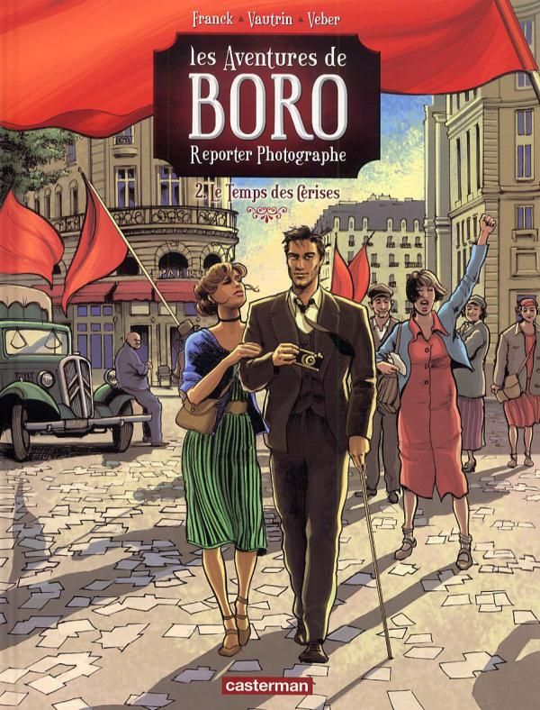 Les Aventures de Boro, Reporter Photographe Tome 2 : Le Temps des Cerises