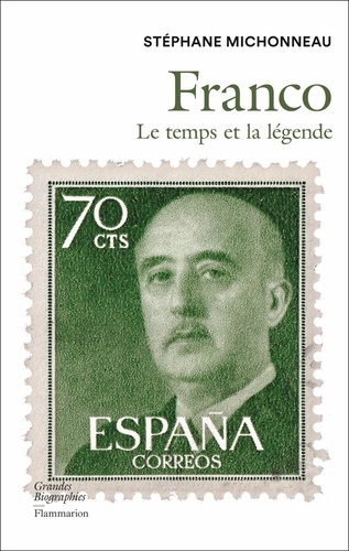 Franco. Le temps et la légende