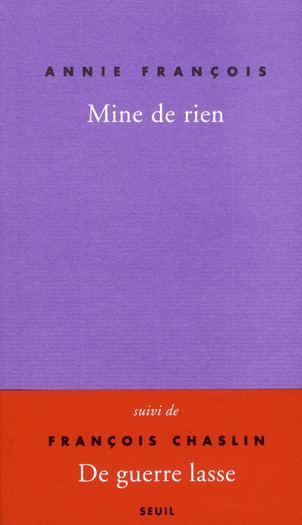 Mine de rien, Autobobographie. Suivi de De Guerre lasse