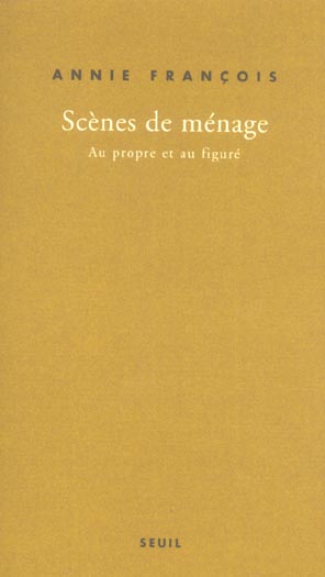 Scènes de ménage. Au propre et au figuré