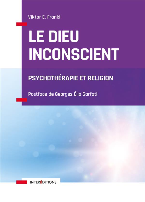 Le Dieu inconscient. Psychothérapie et religion