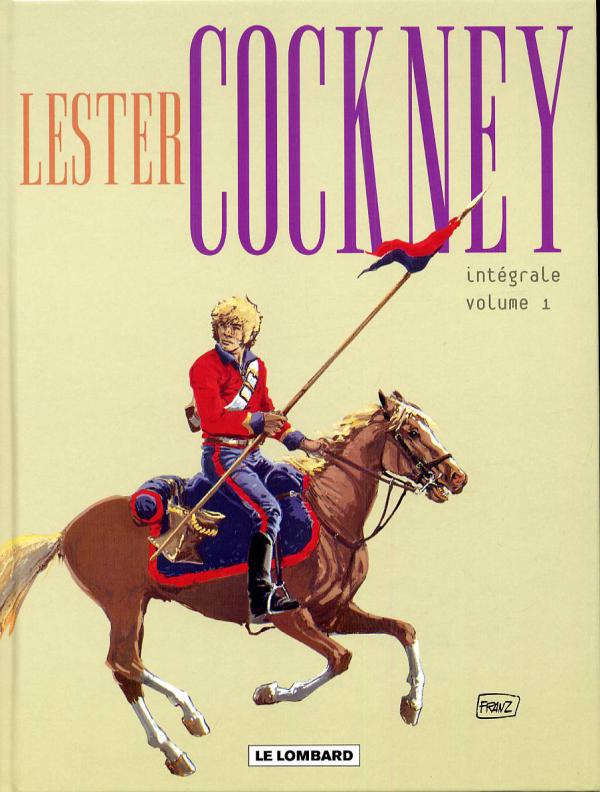 Lester Cockney Intégrale volume 1 : Tome 1, Les Fous de Kaboul ; Tome 2, La Neige était crissante ;