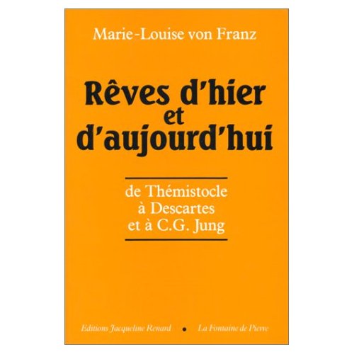 Rêves d'hier et d'aujourd'hui. De Thémistocle à Descartes et à C.G. Jung