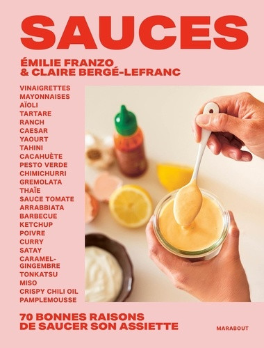 Sauces. 70 bonnes raisons de saucer son assiette