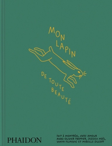 Mon Lapin. De toute beauté Fait à Montréal, avec amour