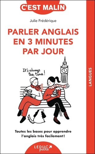 Parler anglais en 3 minutes par jour. Toutes les bases pour apprendre l'anglais très facilement !