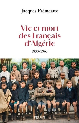 Vie et mort des Français d'Algérie, 1830-1962