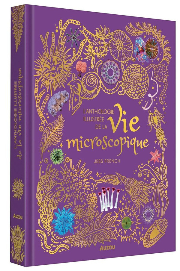 L'anthologie illustrée de la Vie microscopique